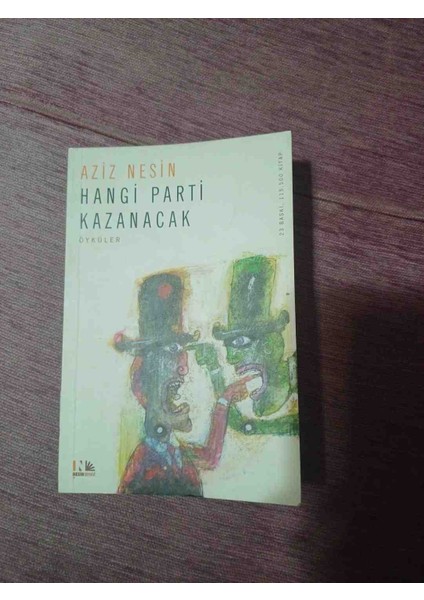 Aziz Nesin'in 'hangi Parti Kazanacak' Adlı Öykü Kitabı, Toplumsal Temalar Içeren Etkileyici Hikayeler Sunar. 2020 Basim 167 Sayfa