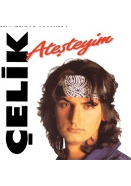 Çelik Ateşteyim - CD