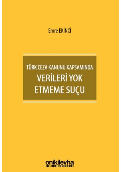 Türk Ceza Kanunu Kapsamında Verileri Yok Etmeme Suçu