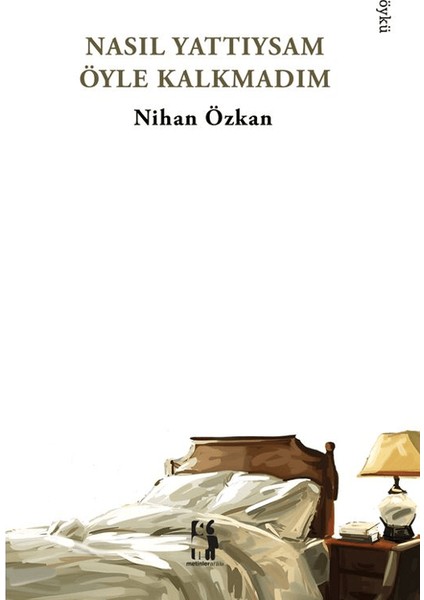 Nasıl Yattıysam Öyle Kalkmadım