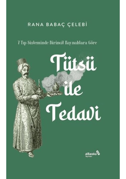 7 Tıp Sisteminde Birincil Kaynaklara Göre: Tütsü ile Tedavi