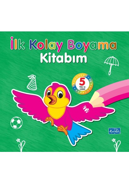 İlk Kolay Boyama Kitabım 5 Yaş Üzeri