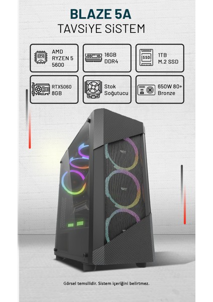 Blaze 5A Amd Ryzen 5 5600 16GB Ram 1tb SSD RTX5060 Tavsiye Sistem