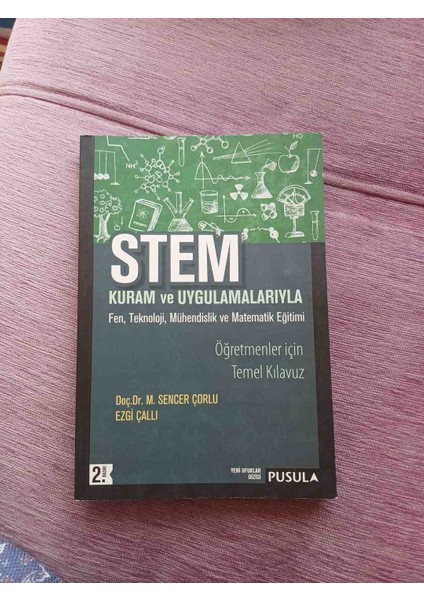 Öğretmenler Için Stem Kuram ve Uygulamalarını Içeren Fen, Teknoloji, Mühendislik ve Matematik Eğitimi Kılavuzu. 238 Sayfa 2017 Basim Cok Temiz Kondisyonda Sadece Ilk Sayfa Kosede Isim Yaziyor