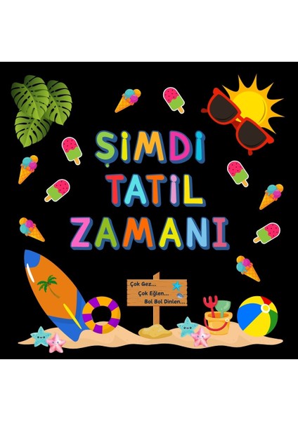 Şimdi Tatil Zamanı Karne Günü Pano Süsü (El Pankartı Hediyeli)