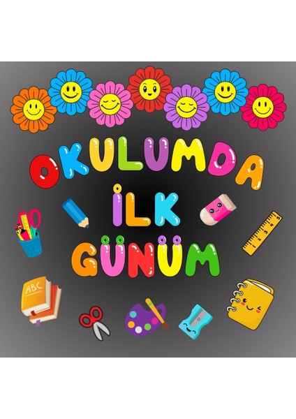 Okulumda Ilk Günüm Pano Süsü