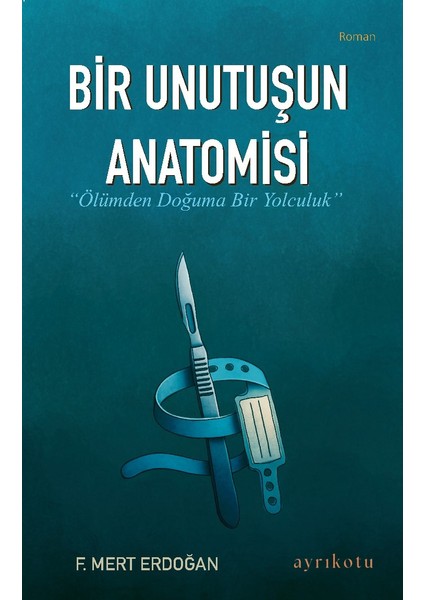 Bir Unutuşun Anatomisi