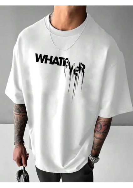 Unisex Beyaz Whatever Baskılı Oversize %100 Pamuk T-Shirt