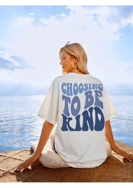Beyaz Oversize Baskılı Unisex T-Shirt - Choosing To Be Kind