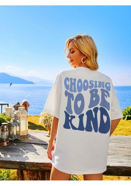 Beyaz Oversize Baskılı Unisex T-Shirt - Choosing To Be Kind fiyatları