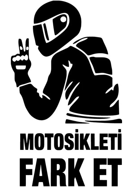 Motosikleti Fark Et Oto Özel Yeni Sticker Siyah 20 x 32 cm