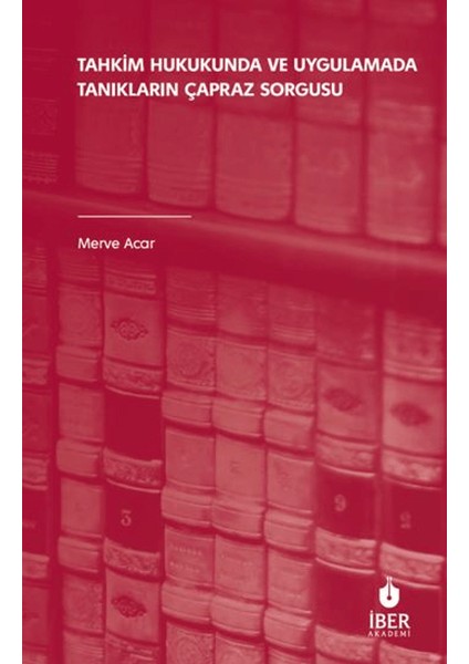 Tahkim Hukukunda ve Uygulamada Tanıkların Çapraz Sorgusu
