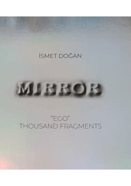 Mirror, ‘ego’ Thousand Fragments