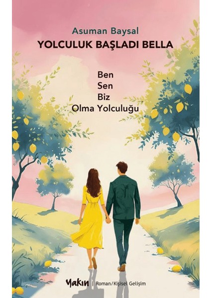 Yolculuk Başladı Bella Ben Sen Biz Olma Yolculuğu