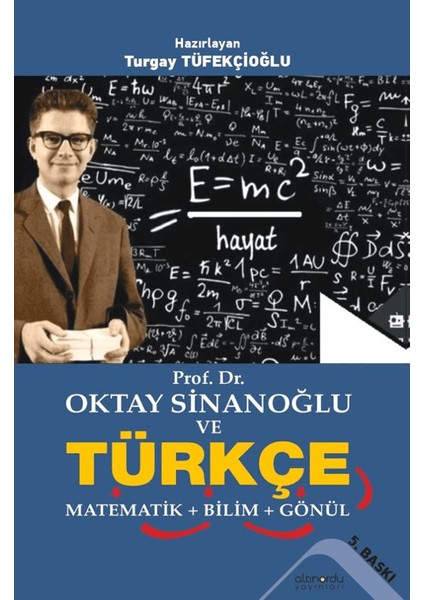 Prof. Dr. Oktay Sinanoğlu ve Türkçe - Matematik - Bilim - Gönül