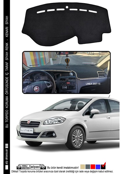 Linea 2007-2015 Modele Özel Torpido Koruma Halısı - Kenarı Siyah