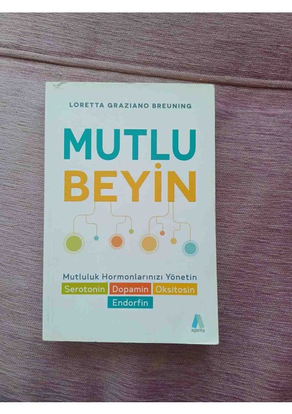Beyın Mutluluk Hormonları Serotonin, Dopamin, Oksitosin ve Endorfinin Yönetimini Anlatan Sağlık Kitabı. 2017 Basim 197 Sayfa Temiz Durumdadir
