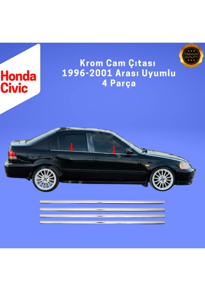 Honda Civic Krom Cam Çıtası 4 Prç. 1996-2001 Model Arası Uyumlu P. Çelik