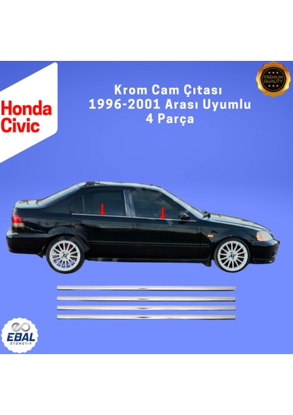 Honda Civic Krom Cam Çıtası 4 Prç. 1996-2001 Model Arası Uyumlu P. Çelik fiyatları