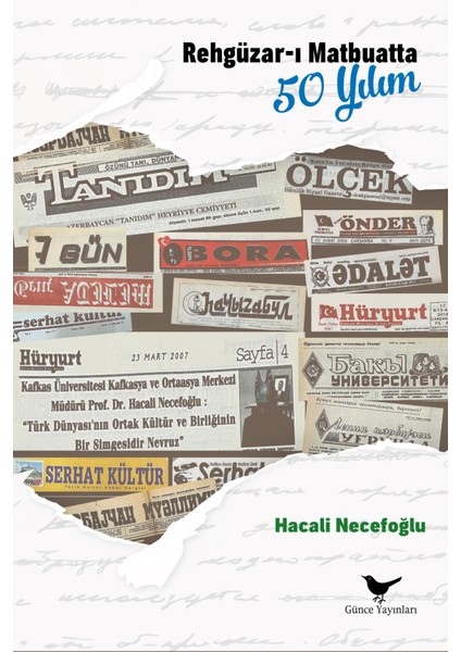 Rehgüzar-I Matbuatta 50 Yılım - Hacali Necefoğlu - Günce Yayınları