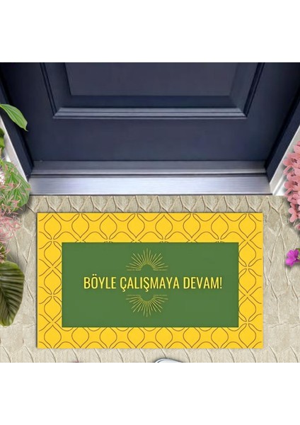 Dijital Baskı Dekoratif Not: Böyle Çalışmaya Devam Sarı Kapı Önü Paspası K-1276