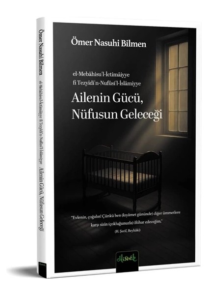 Ailenin Gücü Nüfusun Geleceği Ö.nasuhi Bilmen Misvak Neşriyat