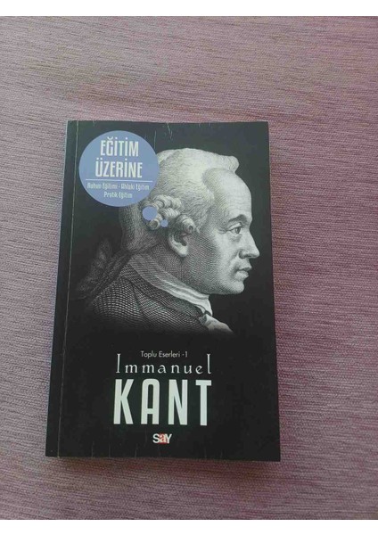 Immanuel Kant'ın Toplu Eserleri-1 Serisinden Eğitim Üzerine Adlı Romanı, Eğitim ve Pratik Öğretim Temalarını Işliyor. Eğitim Üzerine - Toplu Eserleri 1. 2020 Basim 135 Sayfa Yeni Gibi Kondisyon