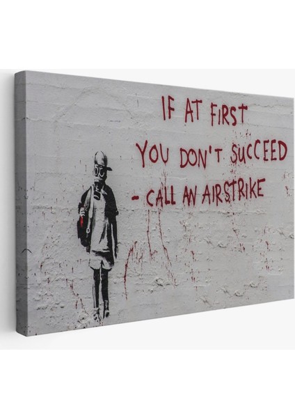 Ilk Başta Başarılı Olamazsanız, Banksy Dekoratif Kanvas Tablo, Duvar Dekoru 5005