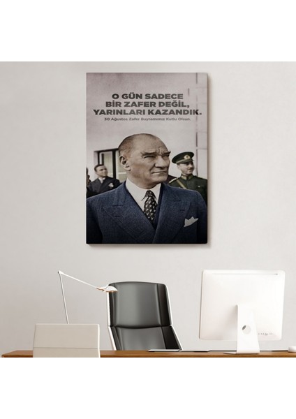 O Gün Sadece Bir Zafer Değil Yarınları Kazandık, Atatürk Dekoratif Kanvas Tablo 6051 modelleri
