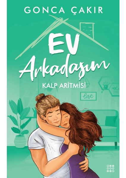 Ev Arkadaşım 3 - Kalp Aritmisi - Gonca Çakır