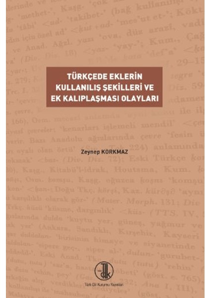 Türkçede Eklerin Kullanılış Şekilleri ve Ek Kalıplaşması Olayları
