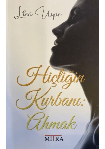Hiçliğin Kurbanı: Ahmak