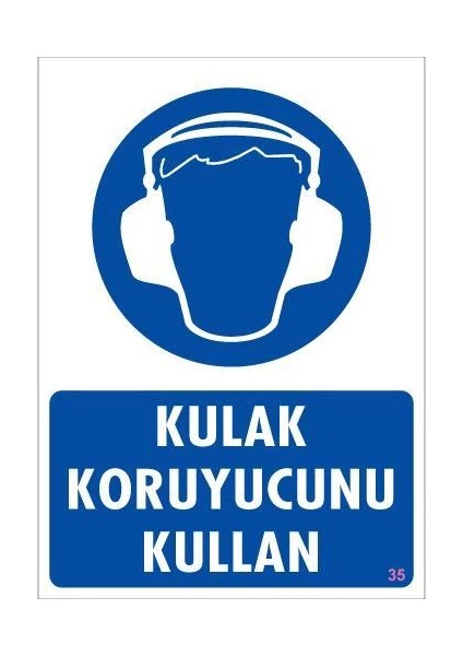 Kulak Koruyucu Kullan Uyarı Levhası 25X35 Kod:35