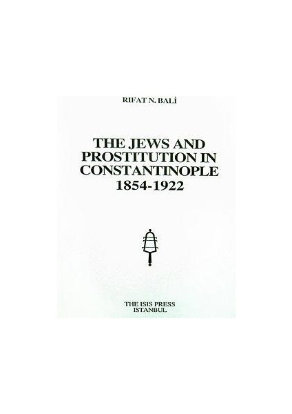 The Jews And Prostitution In Constantinople 1854-1922