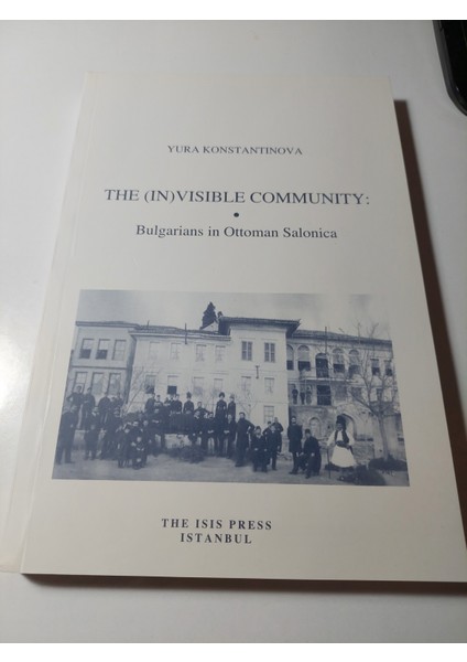 The (In)Visible Community: Bulgarians In Ottoman Salonica