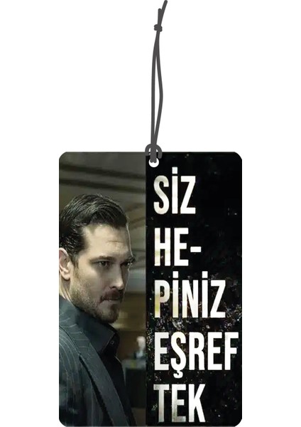 Bymeyla eşref Rüya Siz Hepiniz Eşref Tek Görselli Çift Yönlü Dekoratif Oto Kokusu ve Oto Aksesuarı