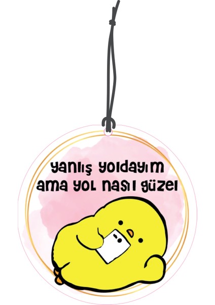 Bymeyla yanlış Yoldayım Ama Yol Nasıl Güzel Çift Yönlü Dekoratif Oto Kokusu ve Oto Aksesuarı