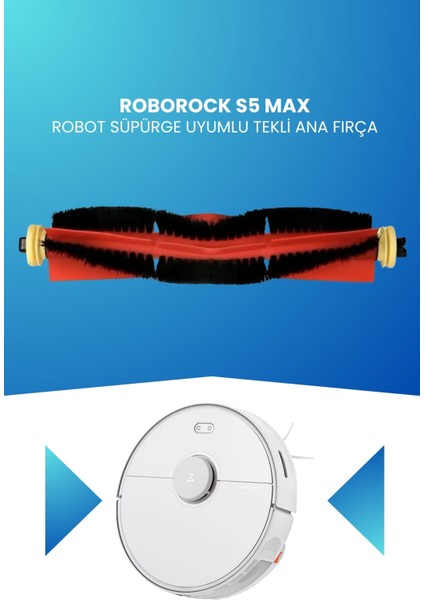 Roborock S5 Max Robot Süpürge Uyumlu Tekli Ana Fırça