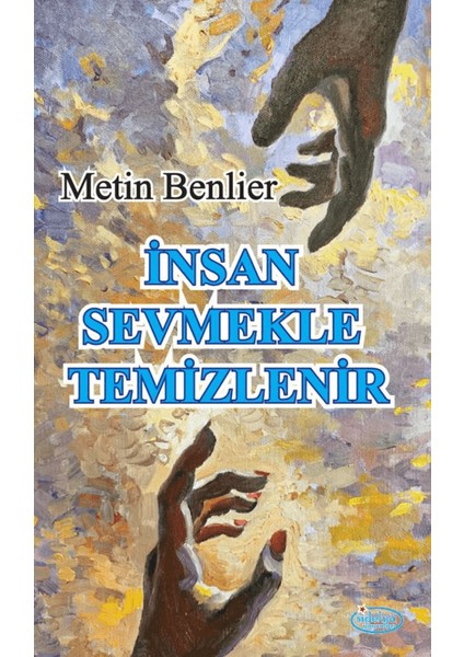 Insan Sevmekle Temizlenir