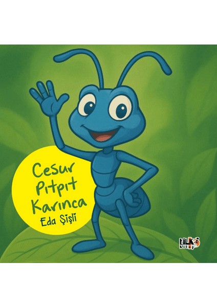 Cesur Pıt Pıt Karınca
