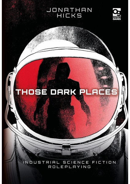 Dark Places: Industrial Science Fiction Roleplaying