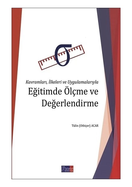 Kavramları Ilkeleri ve Uygulamalarıyla Eğitimde Ölçme ve Değerlendirme