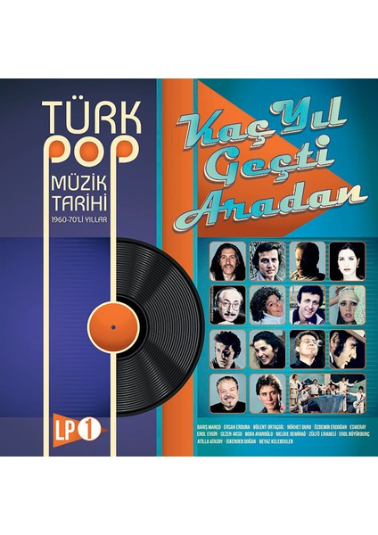 Türk Pop Müzik Tarihi 1960-70'LI Yıllar/kaç Yıl Geçti Aradan 1 (Plak)