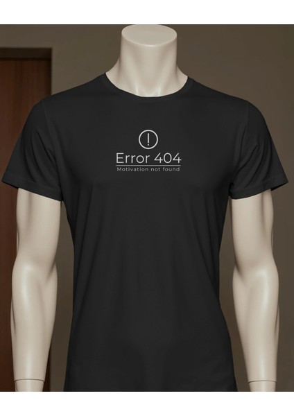 Error 404 – Motivasyon Eksikliği Temalı Özel Tasarım Tişört