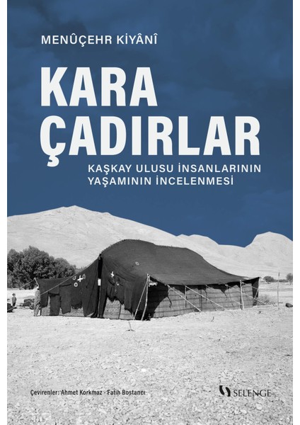 Kara Çadırlar & Kaşkay Ulusu Insanlarının Yaşamının Incelenmesi