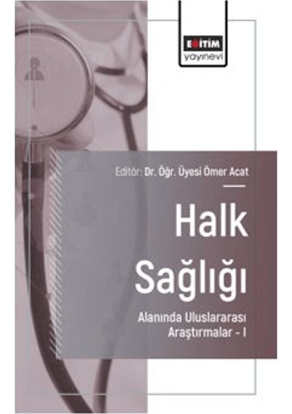 Halk Sağlığı Alanında Uluslararası Araştırmalar – I