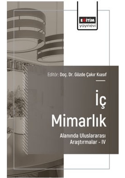 Iç Mimarlık Alanında Uluslararası Araştırmalar – Iv