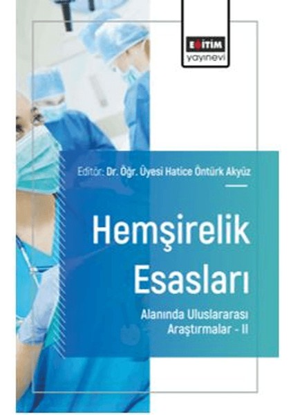 Hemşirelik Esasları Alanında Uluslararası Araştırmalar – Iı