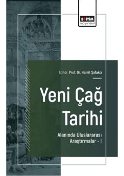 Yeni Çağ Tarihi Alanında Uluslararası Araştırmalar – I