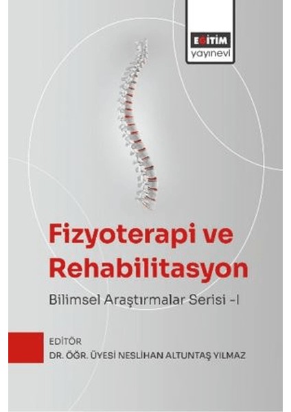 Fizyoterapi ve Rehabilitasyon: Bilimsel Araştırmalar Serisi - I
